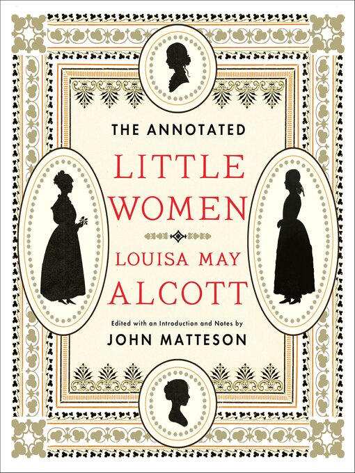Title details for The Annotated Little Women by Louisa May Alcott - Available